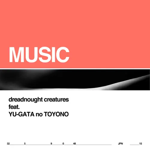 dreadnought creaturesのシングル「Music」のジャケット画像、上部がオレンジ色で中部が黒、下部が白色の背景に黒字でdreadnought creatures feat. YU-GATA no TOYONOと記載